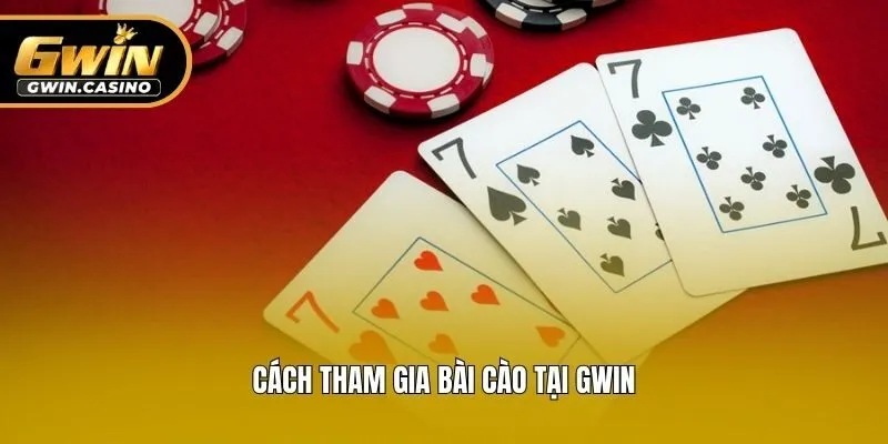 Cách tham gia bài cào tại Gwin