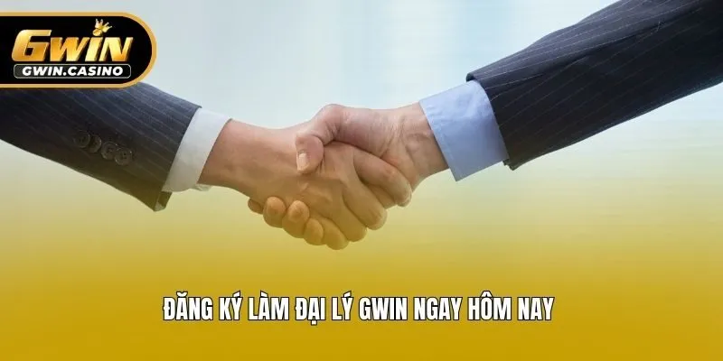 Đăng ký làm đại lý Gwin ngay hôm nay 