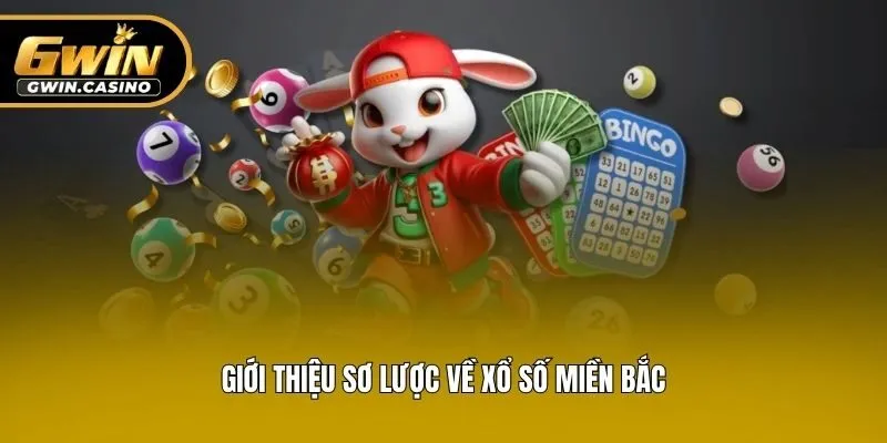 Giới thiệu sơ lược về xổ số miền Bắc